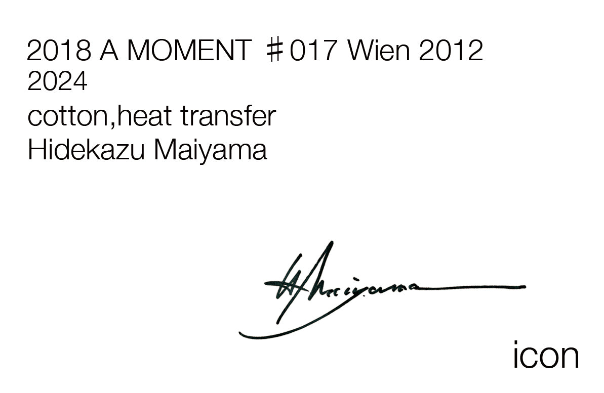 Shuichi Maiyama / 2018 A MOMENT ♯017 Wien 2012 / 11202