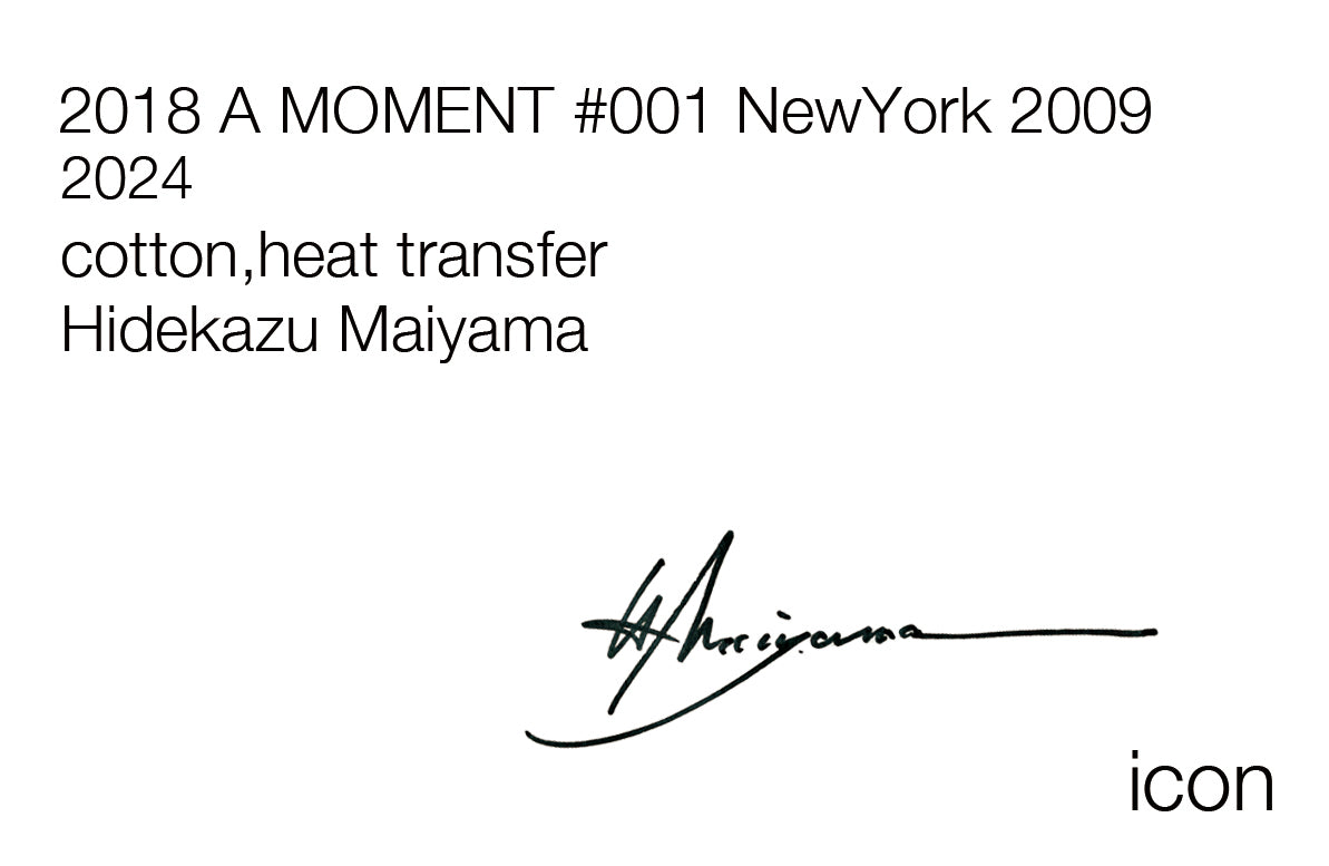 Shuichi Maiyama / 2018 A MOMENT #001 NewYork 2009 / 11205