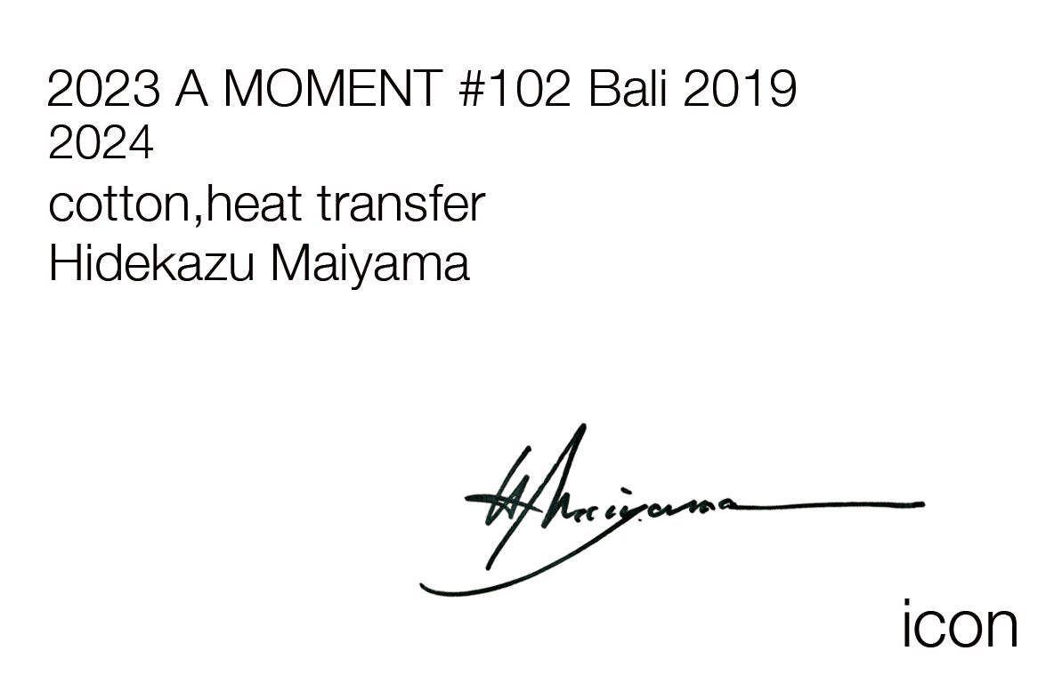 Shuichi Maiyama / 2023 A MOMENT #102 Bali 2019 / 11208