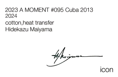 Shuichi Maiyama / 2023 A MOMENT #095 Cuba 2013 / 11204