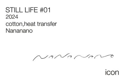 NANANANO / STILL LIFE #01 / 012908